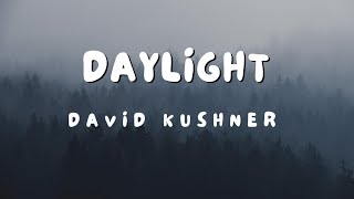 David Kushner - Daylight (Lyrical Video)