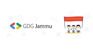GDG Jammu: Introductory Session