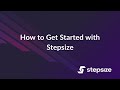 Get Started with Stepsize — Issue tracker in your IDE