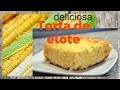 Como Hacer TORTA DE ELOTE (Casera)