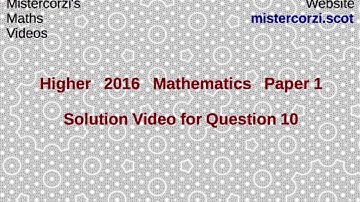 Q10 Paper 1 SQA 2016 CfE Higher Mathematics Exam.