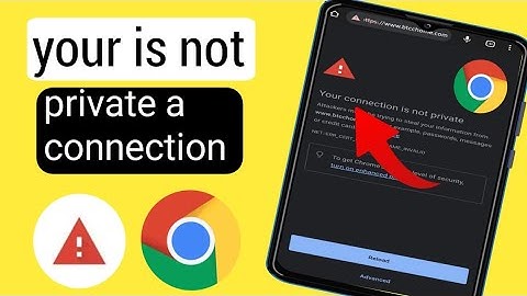 How To Fix  YOUR CONNECTION IS NOT PRIVATE Error In Google Chrome 2024.