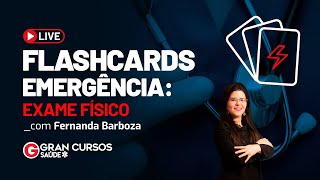 Flashcards com Fernanda Barboza - Exame físico