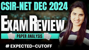 CSIR NET Dec 2024 Exam Review | CSIR NET Feb 2025 |CSIR NET Chemistry paper analysis|Expected Cutoff