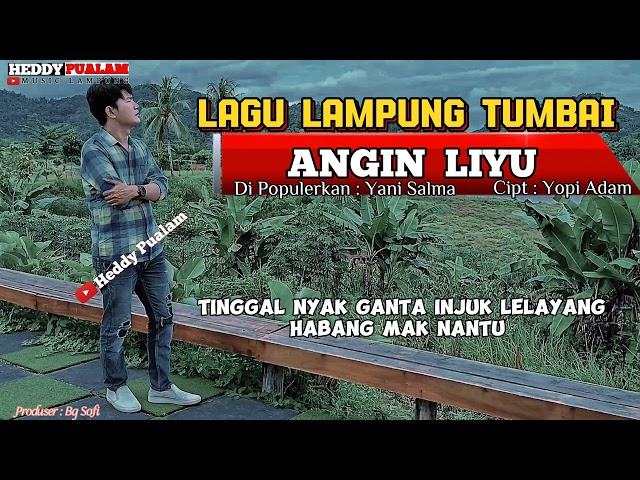 LAGU LAMPUNG POPULER - ANGIN LIYU - Cipt : Yopi Adam - Cover : Heddy Pualam class=