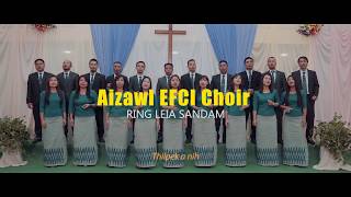 Aizawl EFCI Choir- RING LEIA SANDAM