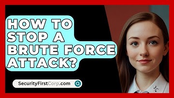 How To Stop A Brute Force Attack? - SecurityFirstCorp.com