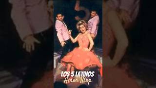 Los 5 Latinos 🎵 Amor Stop (ESTELA RAVAL 1964) de Mancera / Inédito de Colección           #shorts