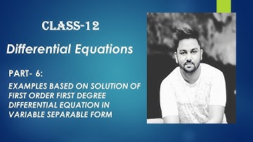 Differential Equations Part-6: Examples based on 1st order 1st degree D.E in variable separable form