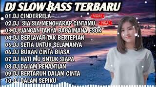 DJ SLOW BASS VIRAL TERBARU 2024 -DJ CINDERELLA  FULL ALBUM