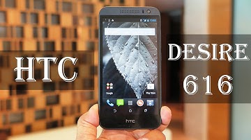 HTC Desire 616 Review: Exlcusive In-depth Hands-on