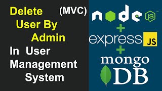 Delete User by Admin in User Management System Using Node, Express.js, and MongoDB
