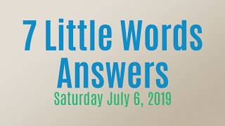 7 Little Words Daily Puzzle July 6 2019