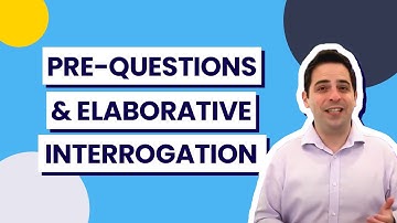 How to Use Rosenshine’s 3rd Principle | Pre-Questions and Elaborative Interrogation