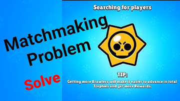 Fix Brawl Stars Matchmaking Problem Solve
