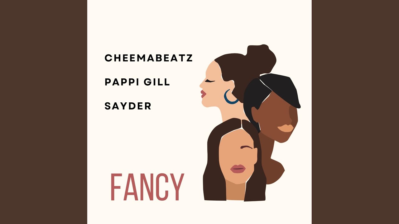 Fancy (feat. Pappi Gill & Sayder) - YouTube