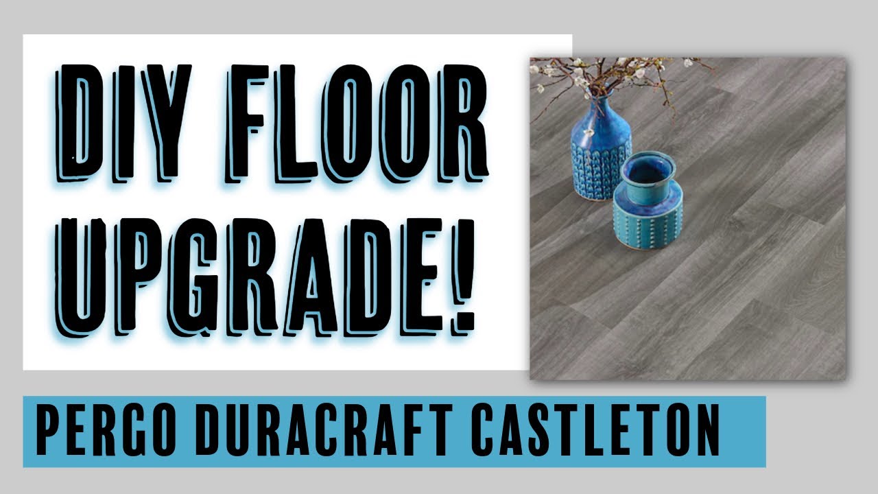 DIY Flooring Transformation | Installing Pergo Duracraft Castleton