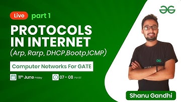 Protocols in Internet(ARP, RARP, DHCP, BOOTP, ICMP) Part 1 with Shanu Gandhi | GeeksforGeeks GATE