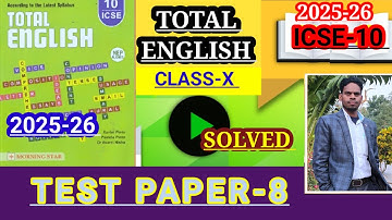 ICSE-10 | Total English solution 2025-26 | Solved Test Paper-8| SOLUTIONS OF TEST PAPER-8 🔥