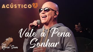 Novo Som - Vale a Pena Sonhar - Acústico 93 - 2022