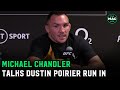 Michael Chandler on Dustin Poirier altercation: “That's the opposite way to get a fight with me"