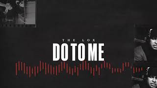 Vignette de la vidéo "THE LOX - DO TO ME FT. JEREMIH (prod. SCOTT STORCH) [OFFICIAL VISUALIZER]"