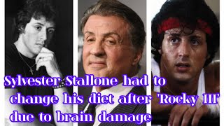 Sylvester Stallone had to change his diet after 'Rocky III' due to brain damage