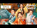 ENG SUB Hilarious Family 2 EP15 芬芳喜事 JackieLi HeSaifei RenHao ChangLong 