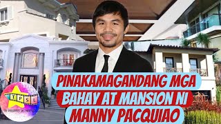 Pinakamagandang Mga Bahay at Mansion ni Manny Pacquiao