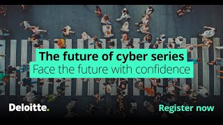 Deloitte Cyber Trends Series:  Digital Identity
