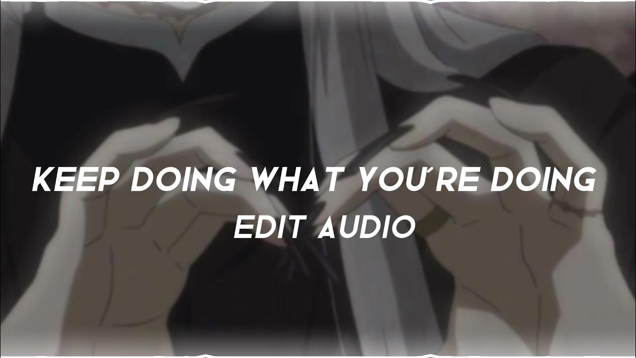 Bryson TillerKeep doing what you’re doing audio edit YouTube