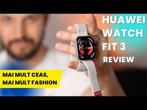 REVIEW Huawei Watch Fit 3 - ceasul fashion care face mai mult decât pare