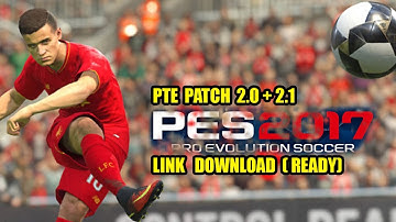 [PES 2017] Tutorial install pte patch 2.0 + 2.1 + stadium + LINK INSTALL (SHOW MORE)