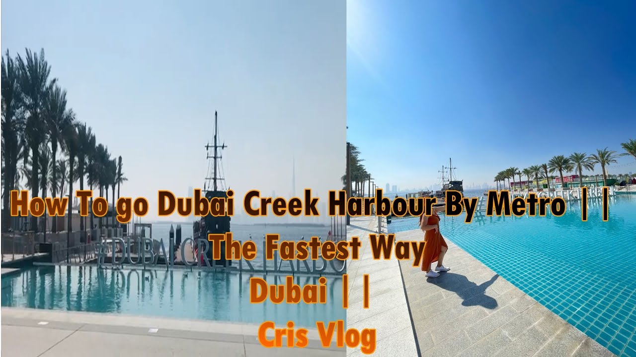 how-to-go-dubai-creek-harbour-by-metro-ll-amazing-place-cris-vlog