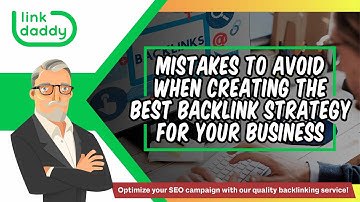 Mistakes to Avoid When Creating the Best Backlink Strategy for Your Business
