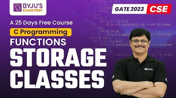 Storage Classes in C | C Programming for GATE 2023 Computer Science (CSE) Exam | BYJU