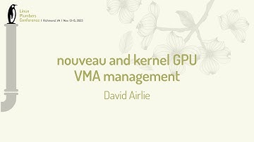 nouveau and kernel GPU VMA management - David Airlie