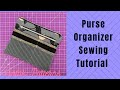 How to Make the Purse Organizer by Sotak Patterns