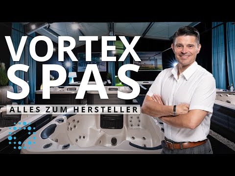 Vortex Spas - Alle Informationen zum Whirlpool-Hersteller | SPA Deluxe GmbH