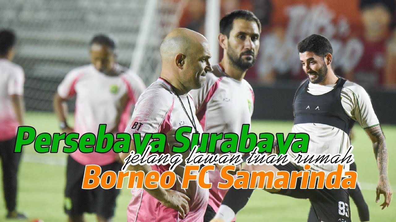 Persebaya Surabaya jelang lawan Borneo FC Samarinda 