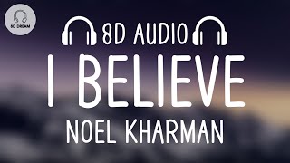 Noel Kharman - I Believe (8D AUDIO)