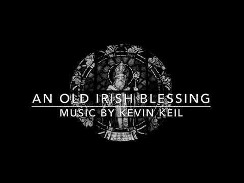 An Old Irish Blessing | St. Patrick's Day | Catholic Hymn w/ lyrics | Kevin Keil | Sunday 7pm Choir