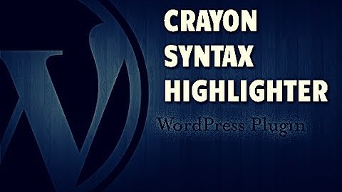 Wordpress Kod Blokları Nasıl Eklenir? - Crayon Syntax Highlighter
