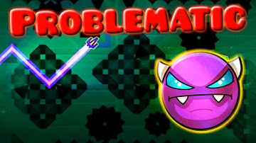 [1.9] Problematic (Easy Demon) - by Dhafin