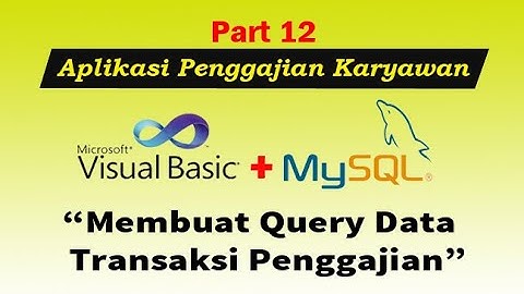 Aplikasi Penggajian Karyawan | Membuat Query Data Transaksi Penggajian#VB_NET