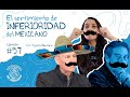 El sentimiento de inferioridad del mexicano | Samuel Ramos y Octavio Paz | Podcast #57