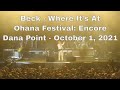 BECK - WHERE IT'S AT - LIVE AT OHANA FESTIVAL: ENCORE 2021 - DANA POINT -OCTOBER 1, 2021
