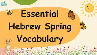 Master Hebrew Spring Vocabulary | Essential Hebrew Vocabulary and Phrases For Spring 2025