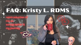 FAQ: Reintro as a Sonographer & My Sono Journey (Q&A Interview w/ Kristy)