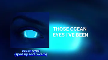 ocean eyessped up and reverb